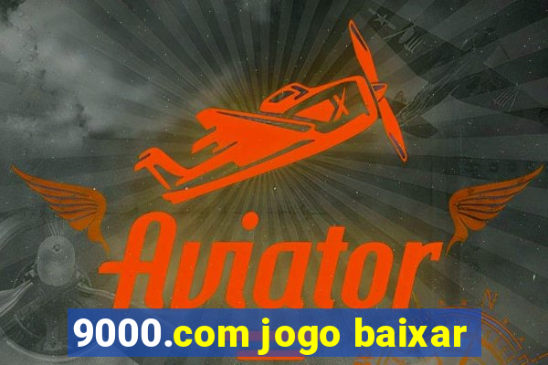 9000.com jogo baixar