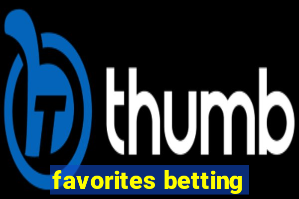 favorites betting