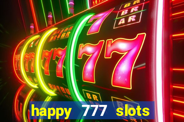 happy 777 slots paga mesmo