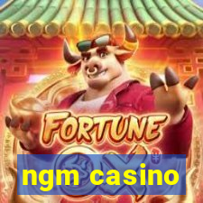 ngm casino