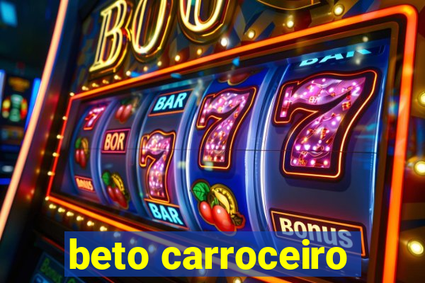 beto carroceiro