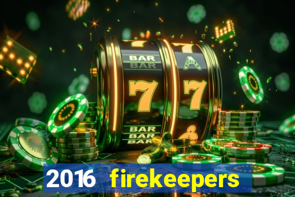 2016 firekeepers casino 400