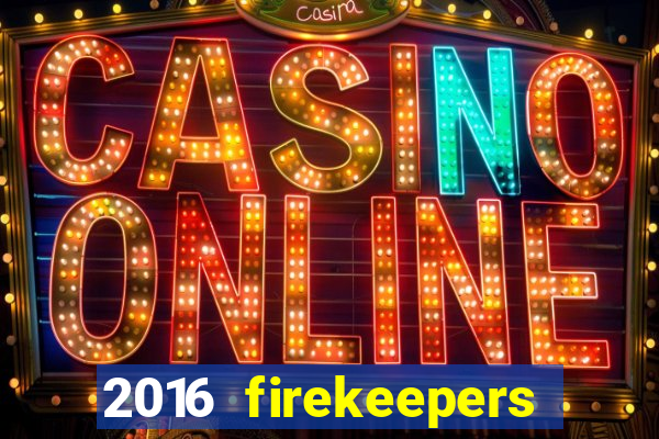 2016 firekeepers casino 400