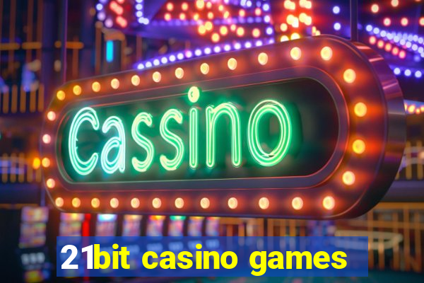 21bit casino games