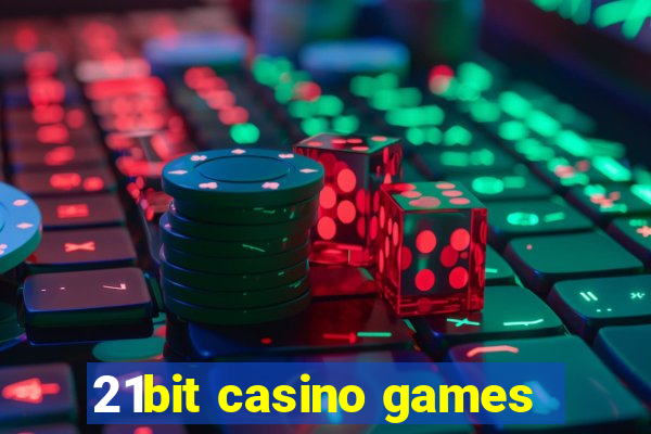 21bit casino games