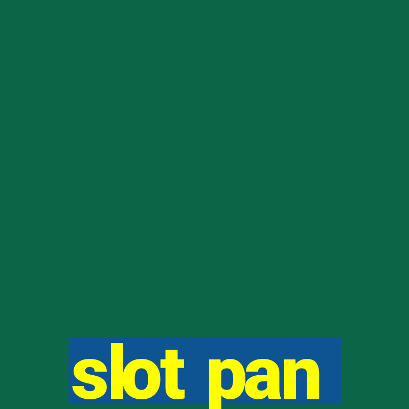 slot pan