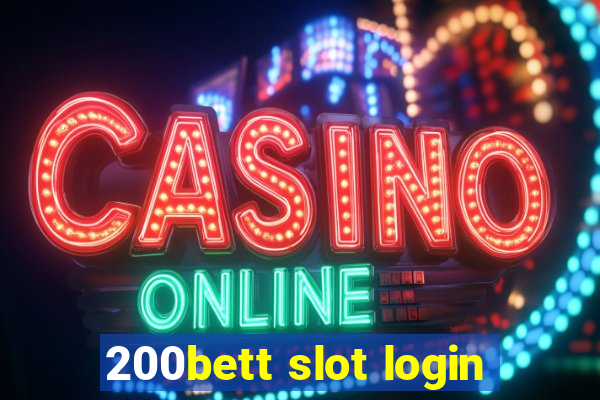 200bett slot login