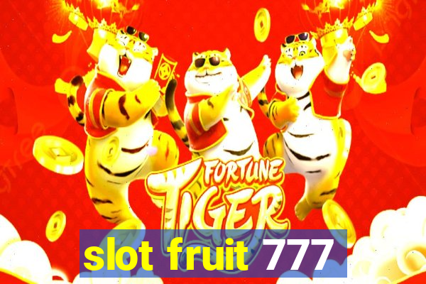 slot fruit 777