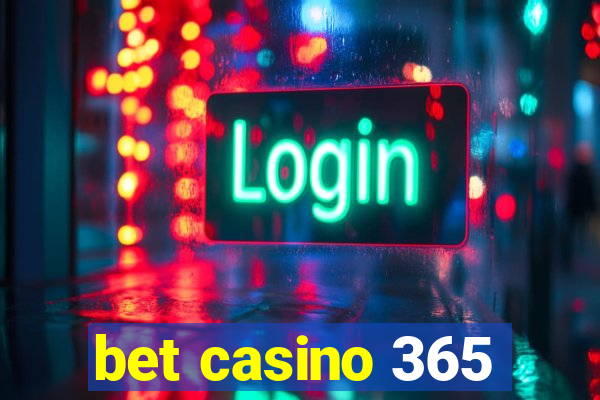 bet casino 365