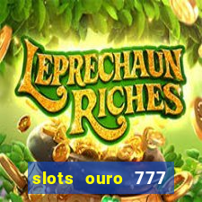 slots ouro 777 play store