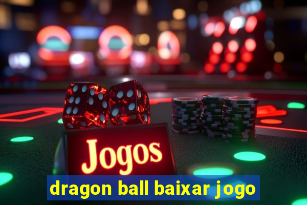 dragon ball baixar jogo