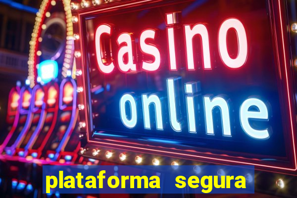 plataforma segura para ganhar dinheiro