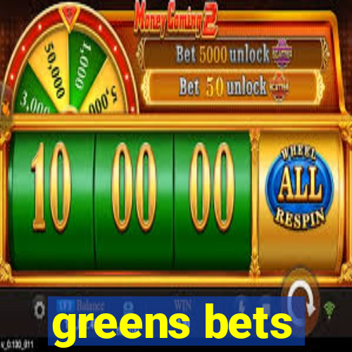 greens bets