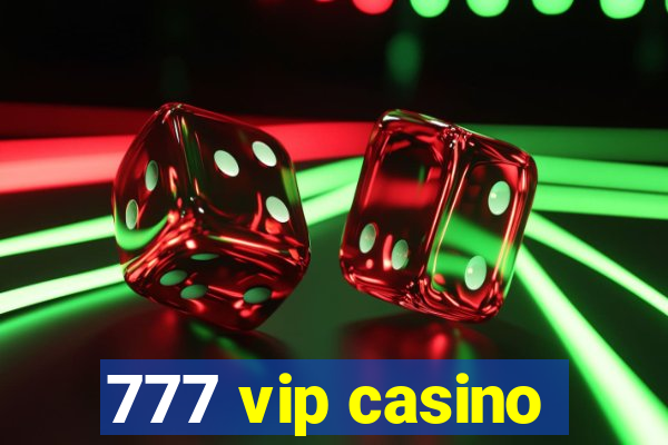 777 vip casino