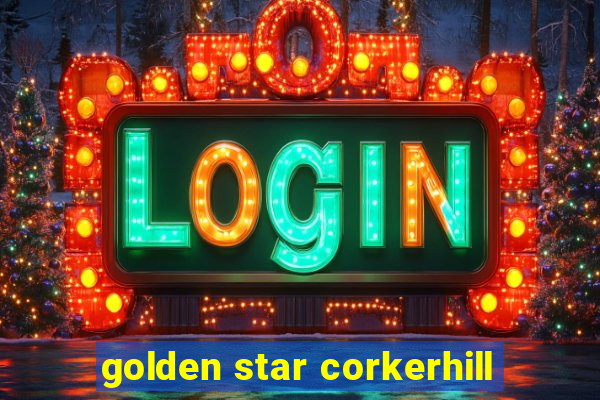 golden star corkerhill