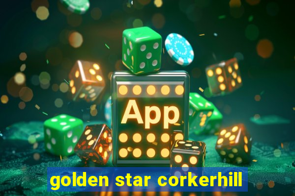 golden star corkerhill