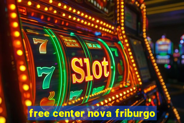 free center nova friburgo