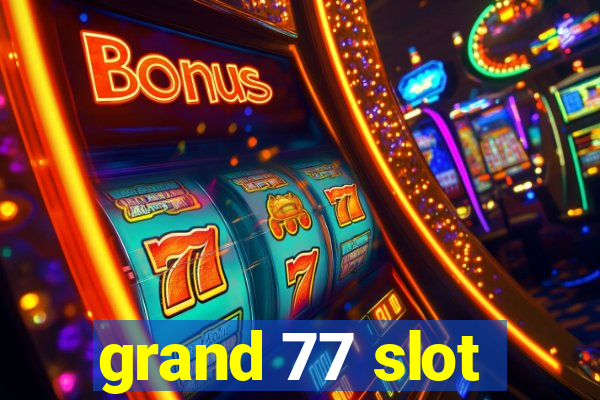 grand 77 slot