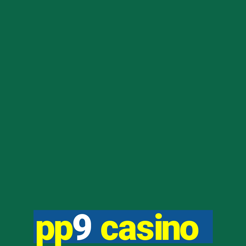 pp9 casino