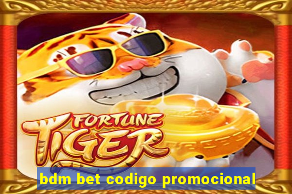 bdm bet codigo promocional