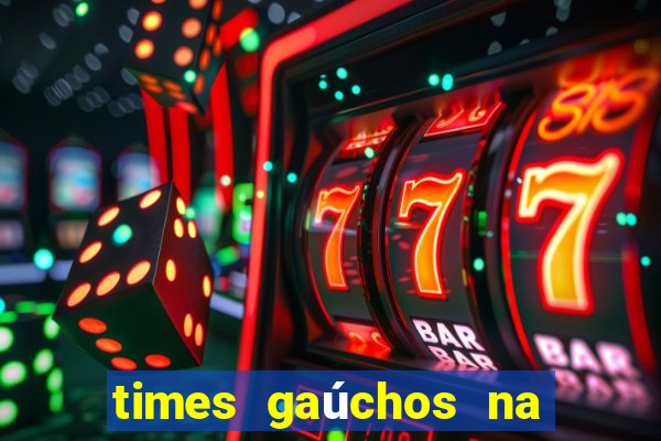 times gaúchos na série b 2024