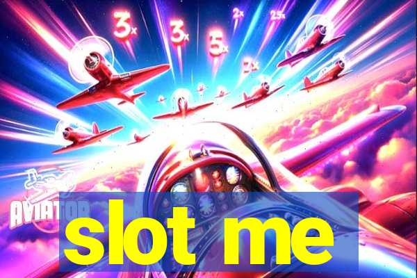 slot me