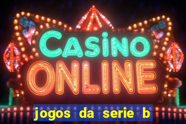 jogos da serie b ao vivo