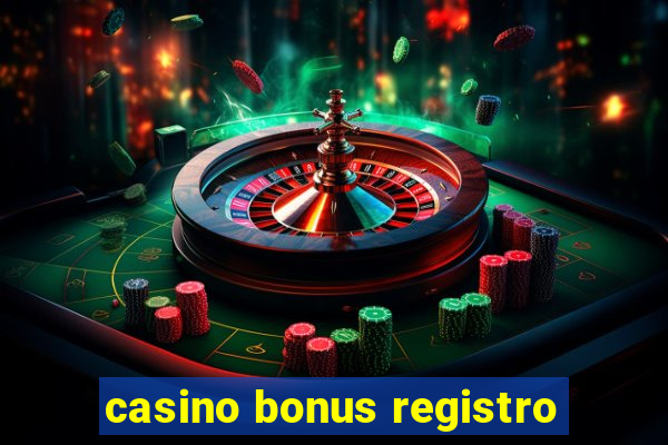 casino bonus registro