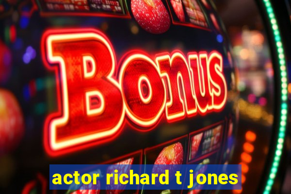 actor richard t jones