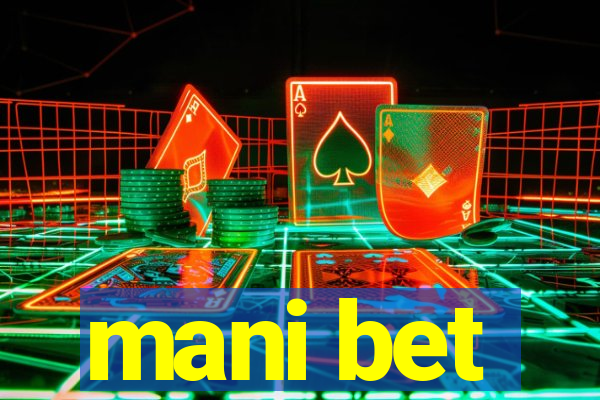 mani bet