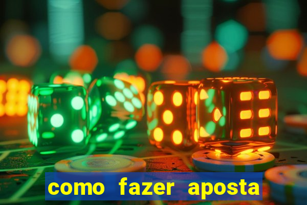 como fazer aposta na bet 365