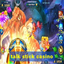 talk stick casino