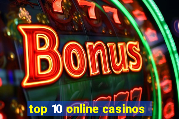 top 10 online casinos