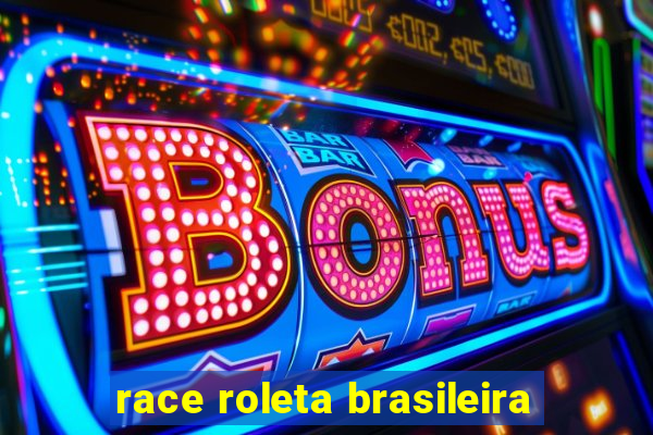 race roleta brasileira