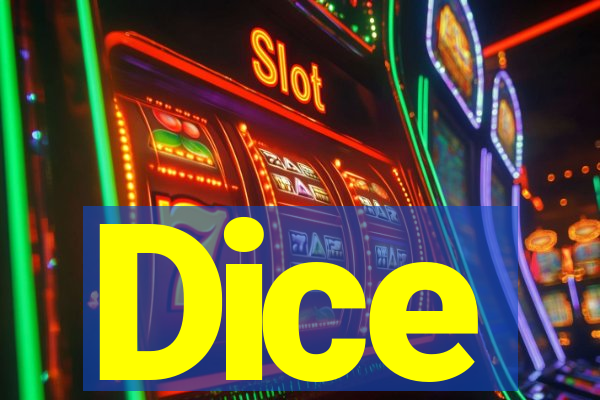 Dice