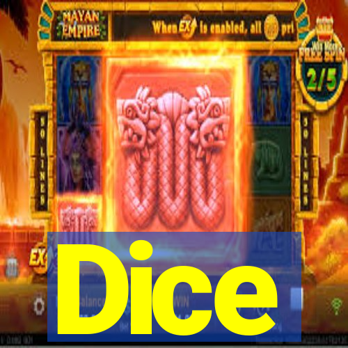 Dice