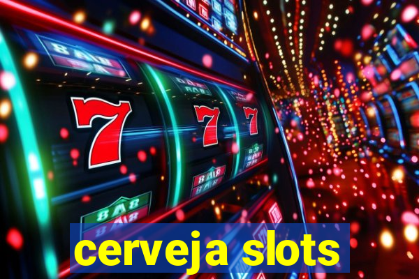 cerveja slots