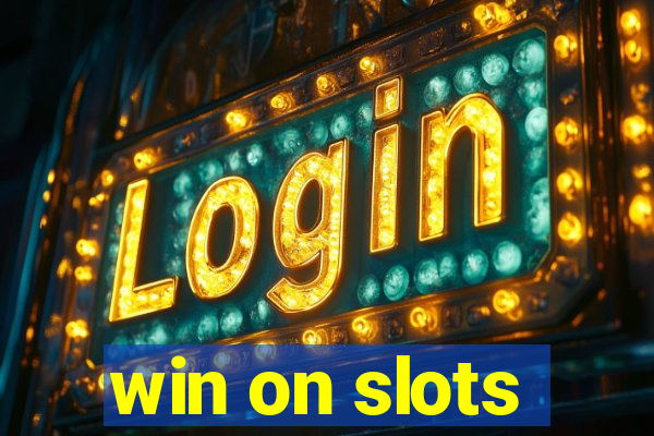 win on slots