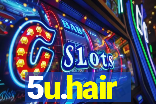 5u.hair