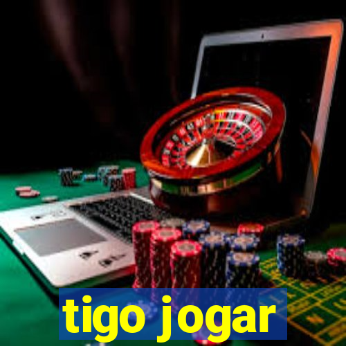 tigo jogar