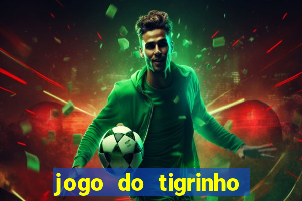 jogo do tigrinho com 5 reais