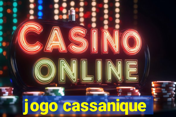 jogo cassanique