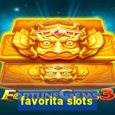 favorita slots