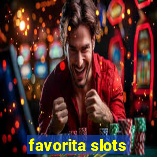 favorita slots