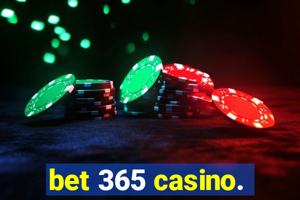 bet 365 casino.