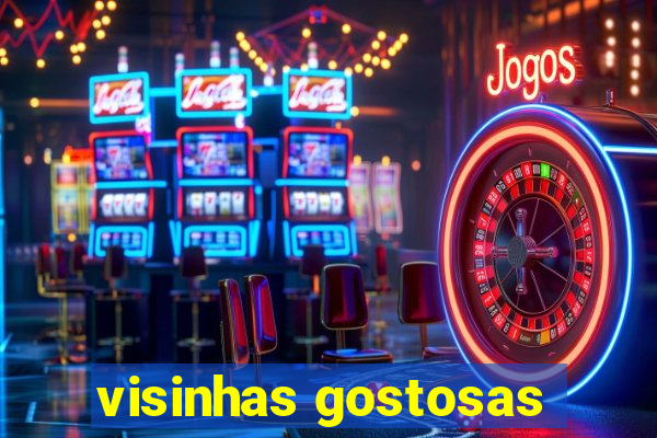 visinhas gostosas