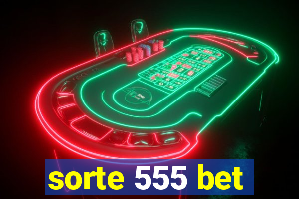 sorte 555 bet