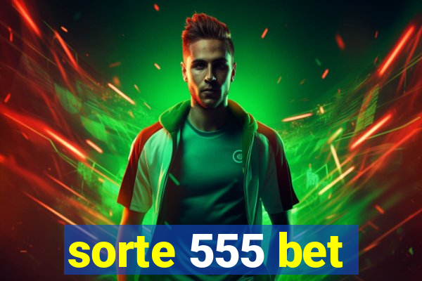 sorte 555 bet