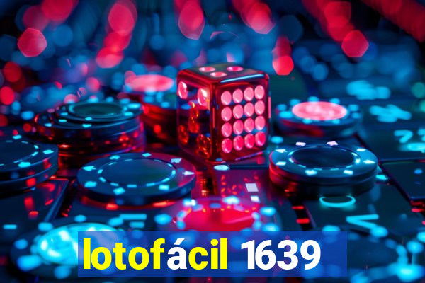 lotofácil 1639