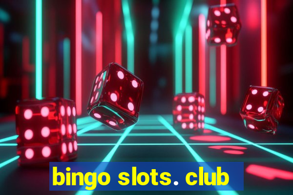 bingo slots. club